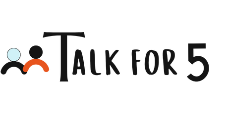 Talk for 5
