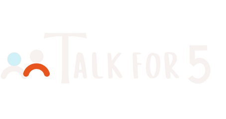 Talk for 5